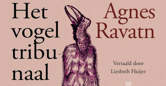 Het vogeltribunaal roman van Agnes Ravatn de schrijfster uit Noorwegen