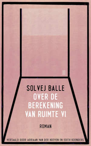 Solvej Balle Over de berekening van ruimte VI recensie