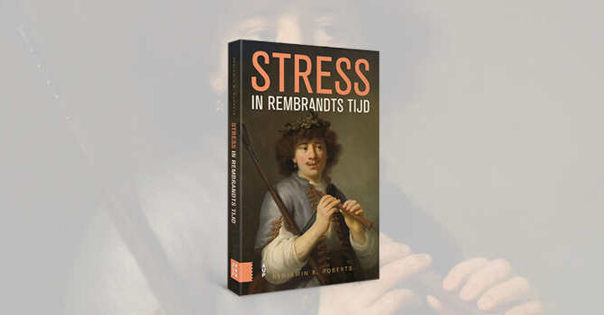Stress in Rembrandts tijd geschiedenisboek van Benjamin B. Roberts