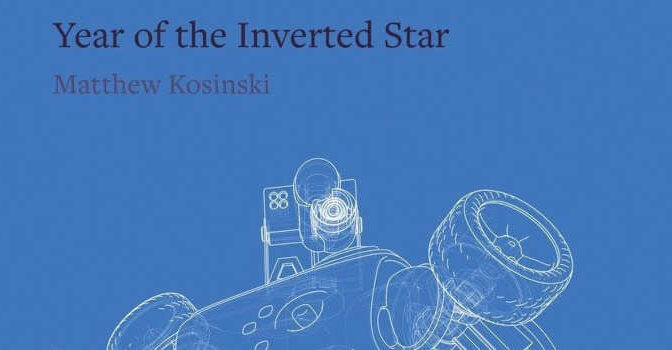 Year of the Invented Star Matthew Kosinski book socialist occult lyric
