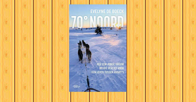 70 Graden Noord boek van Evelyne De Boeck
