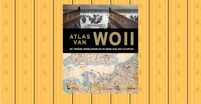 Atlas van WO II De Tweede Wereldoorlog in meer dan 100 kaarten