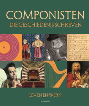Componisten die geschiiedenis schreven boek