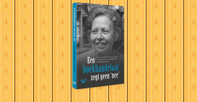 Een boekhandelaar zegt geen nee biografie van Willa Reinke geschreven door Veronica van Amerongen