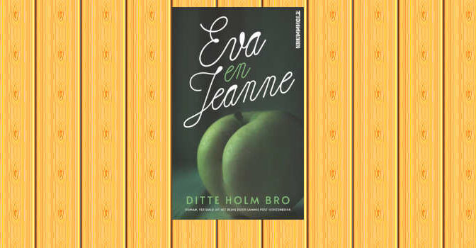 Eva en Jeanne roman van Ditte Holm Bro