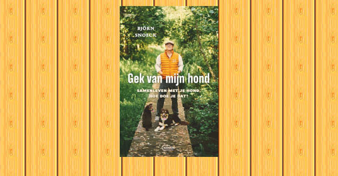 Gek van mijn hond boek van Björn Snoeck