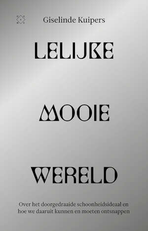 Giselinde Kuipers Lelijke mooie wereld