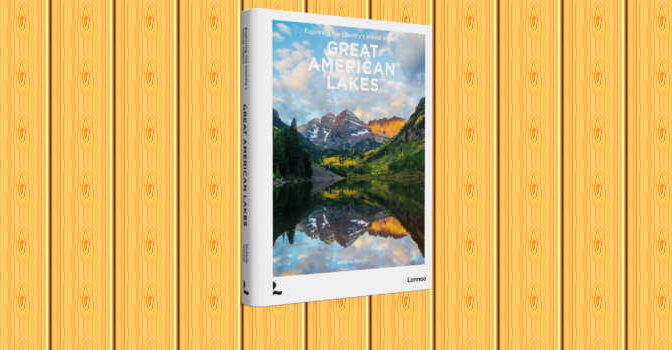 Great American Lakes Travel Book by Stefanie Waldek Exploring the country's inland waters