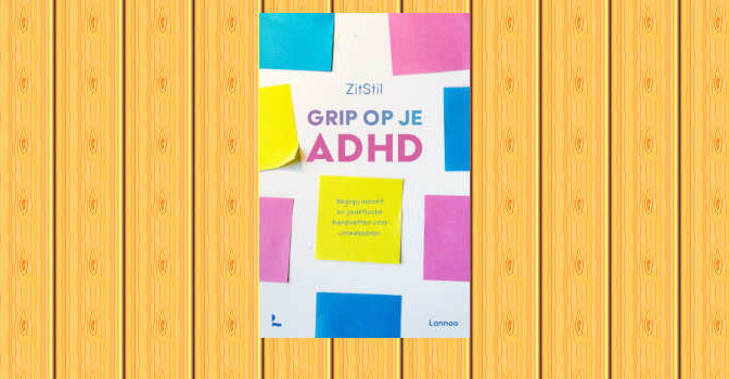 Grip op je ADHD boek van ZitStil met begrip, inzicht en praktische handvatten voor volwassenen
