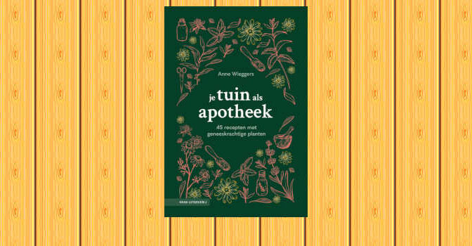 Je tuin als apotheek boek van Anne Wieggers