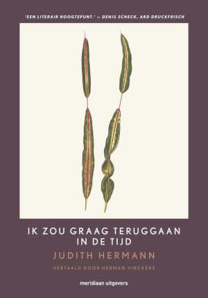 Judith Hermann Ik zou graag teruggaan in de tijd