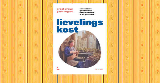 Lievelingskost boek met een culinaire geschiedenis van Vlaanderen in 50 gerechten