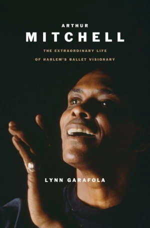 Lynn Garafola Arthur Mitchell biography review