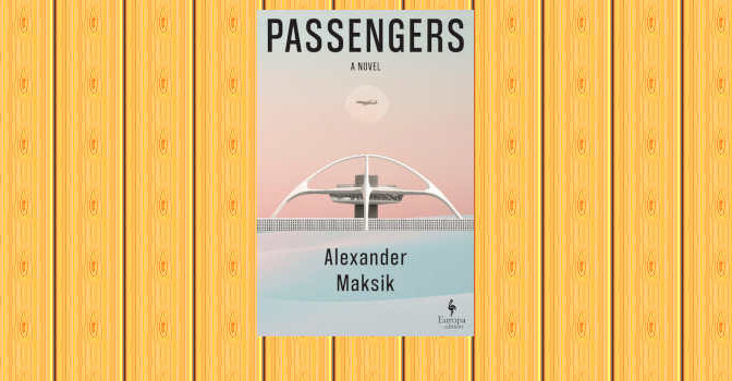 Passengers Novel by Alexander Maksik the American writer