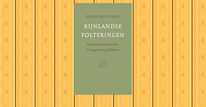 Rijnlandse folteringen boek van Theo Sontrop met verzamelde kwatrijnen en nagelaten gedichten