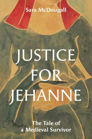 Sara McDougall Justice for Jehanne