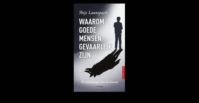Waarom goede mensen gevaarlijk zijn boek van Thijs Launspach