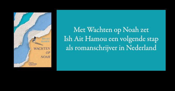 Wachten op Noah roman van Ish Ait Hamou