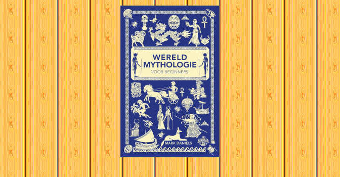 Wereldmythologie voor beginners boek van Mark Daniels