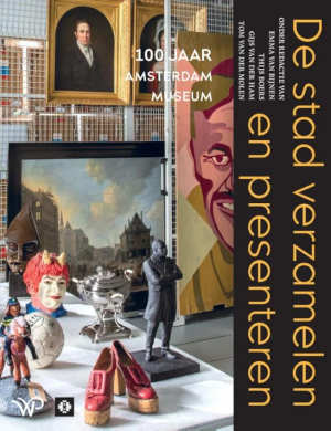 Amsterdam Museum De stad verzamelen en presenteren