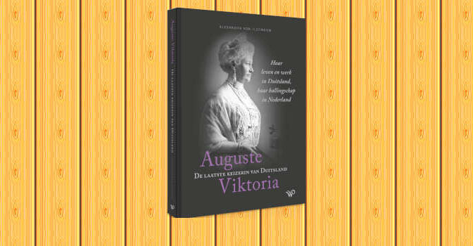 Auguste Viktoria, de laatste keizerin van Duitsland boek van Alexandra von Ilsemann