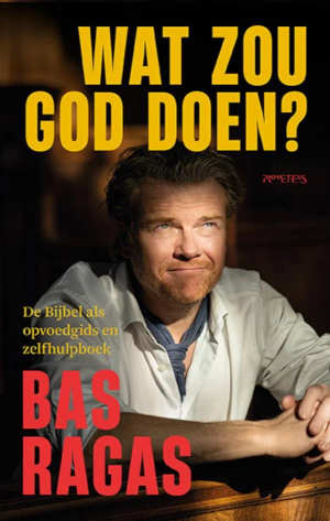 Bas Ragas Wat zou God doen? recensie