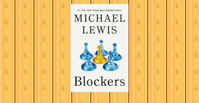 Blockers book by Michael Lewis about Rebels in the Deep State