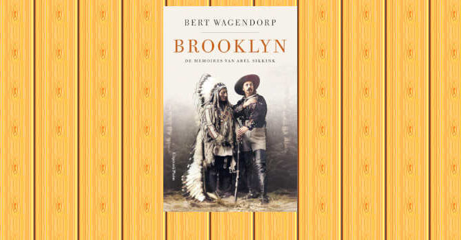 Brooklyn roman van Bert Wagendorp de memoires van Abel Sikking 4
