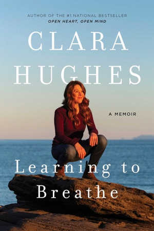 Clara Hughes Learning to Breathe