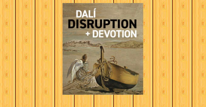 Dalí Disruption and Devotion book about the Spanish painter