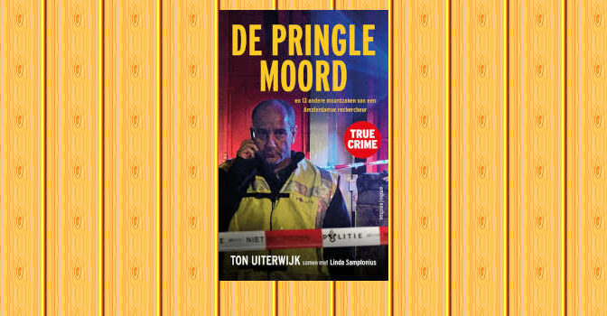 De Pringlemoord true crime van Tom Uiterwijk en Linda Samplonius