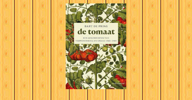 De tomaat boek van Bart De Prins over een geschiedenis van verwondering en smaak
