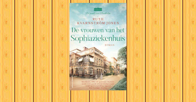 De vrouwen van het Sophiaziekenhuis roman van Ruth Kvarnström-Jones