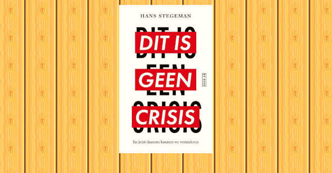 Dit is geen crisis boek van econoom Hans Stegeman