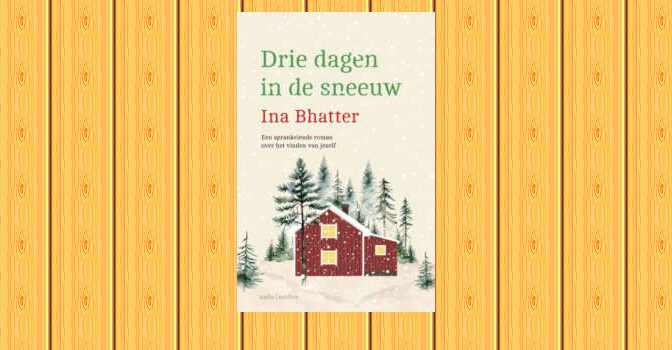 Drie dagen in de sneeuw roman van Ina Bhatter