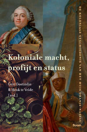 Gert Oostindie Koloniale macht, profijt en status recensie