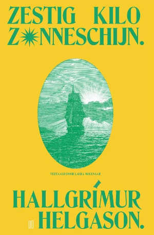 Hallgrímur Helgason Zestig kilo zonneschijn recensie