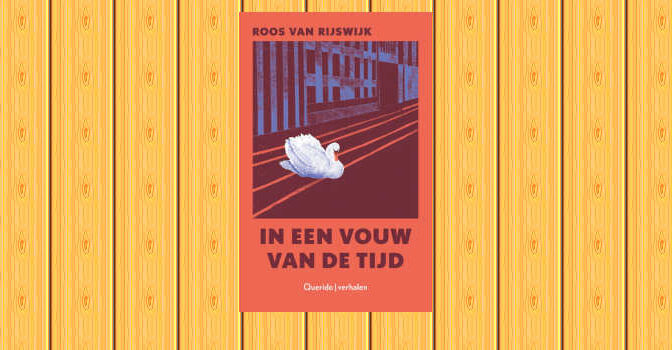 In een vouw van de tijd verhalen van Roos van Rijswijk