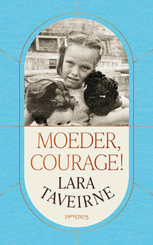 Lara Taveirne Moeder, courage recensie