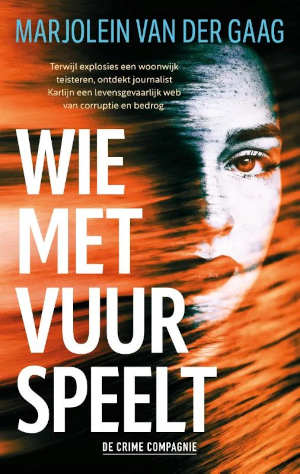 Marjolein van der Gaag Wie met vuur speelt