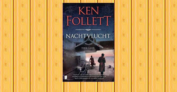 Nachtvlucht oorlogsthriller van Ken Follett