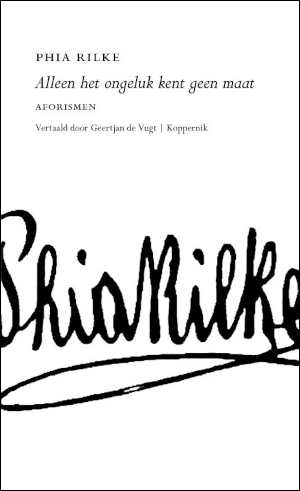 Phia Rilke Alleen het ongeluk kent geen maat recensie